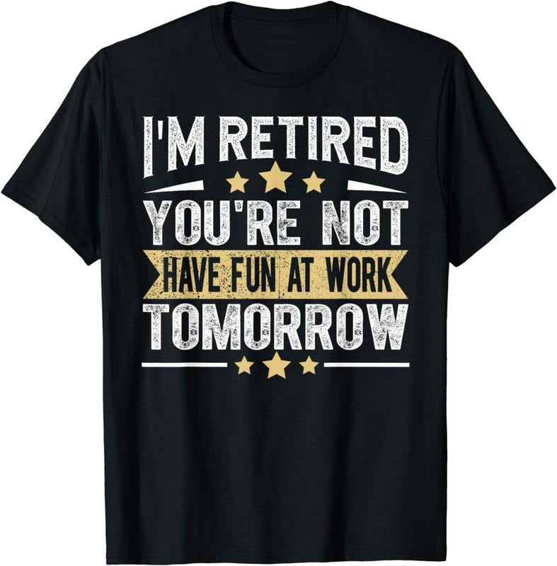 [100% Cotton]Im Retired You'Re Not Funny Retirement Dad Grandpa T-Shirts, Hoodie, Sweatshirt
