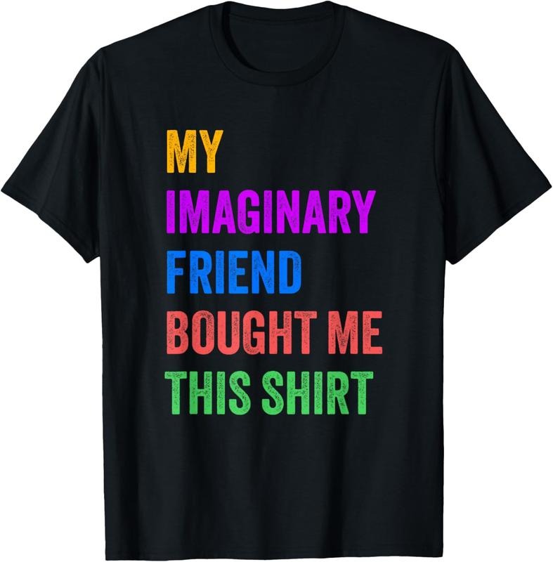 100% Cotton Imaginary Friend Bought Me This Funny T-Shirt Hoodie, Sweatshirt | HypeCrazeTee.com