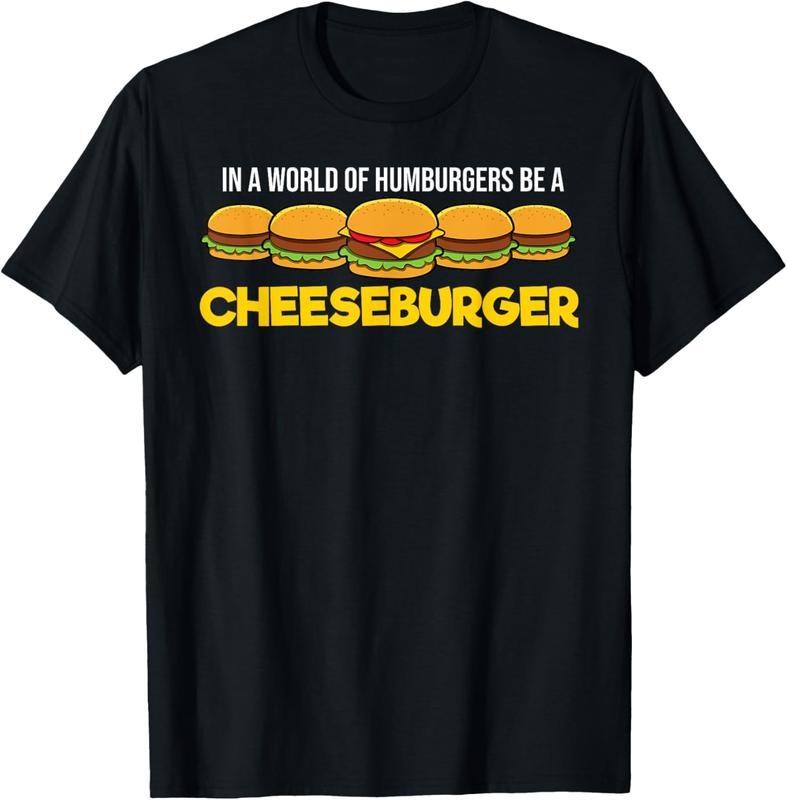 100% Cotton In A World Of Hamburgers Be A Cheeseburger T-Shirt Hoodie, Sweatshirt | HypeCrazeTee.com