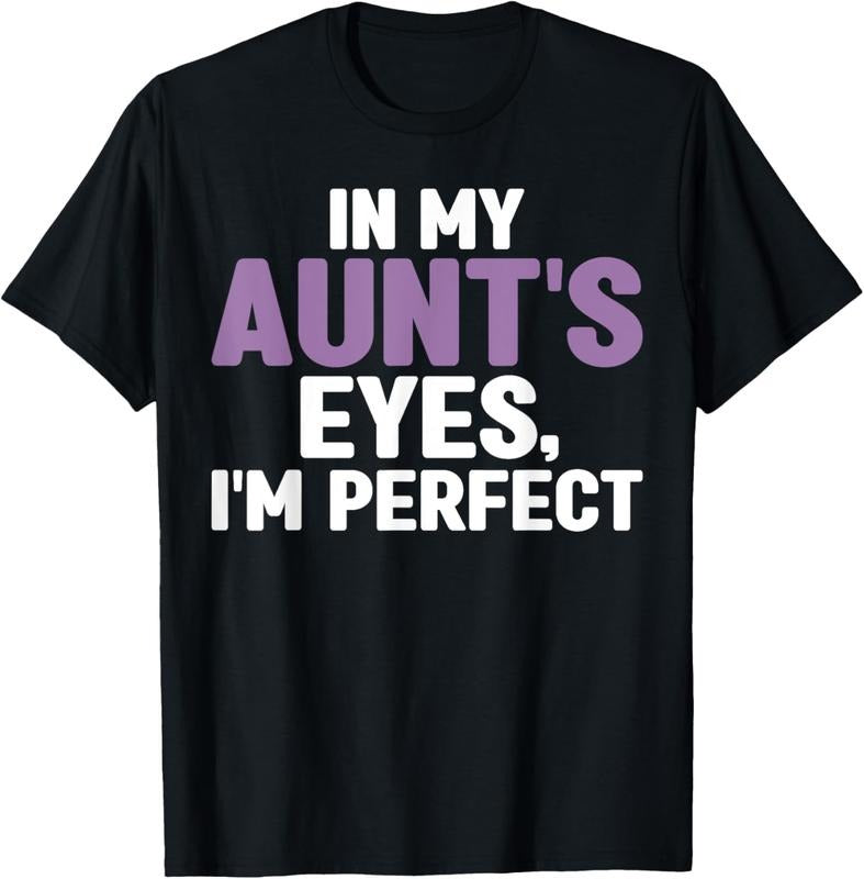 100% Cotton In my Aunts Eyes im perfect Niece T-Shirt Hoodie, Sweatshirt | HypeCrazeTee.com