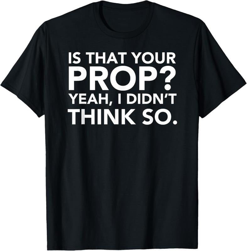 100% Cotton Is That Your Prop? Theatre Backstage Tech Theater Geek T-Shirt Hoodie, Sweatshirt | HypeCrazeTee.com