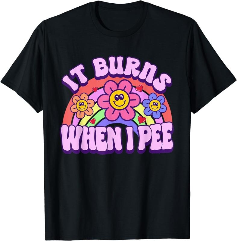 [100% Cotton]It Burns When I Pee Funny Sarcastic Ironic Y2K Inappropriate T-Shirt Hoodie, Sweatshirt | HypeCrazeTee.com
