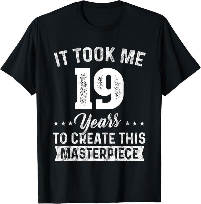 100% Cotton It Took Me 19 Years Masterpiece 19th Birthday 19 Years Old T-Shirt Hoodie, Sweatshirt | HypeCrazeTee.com