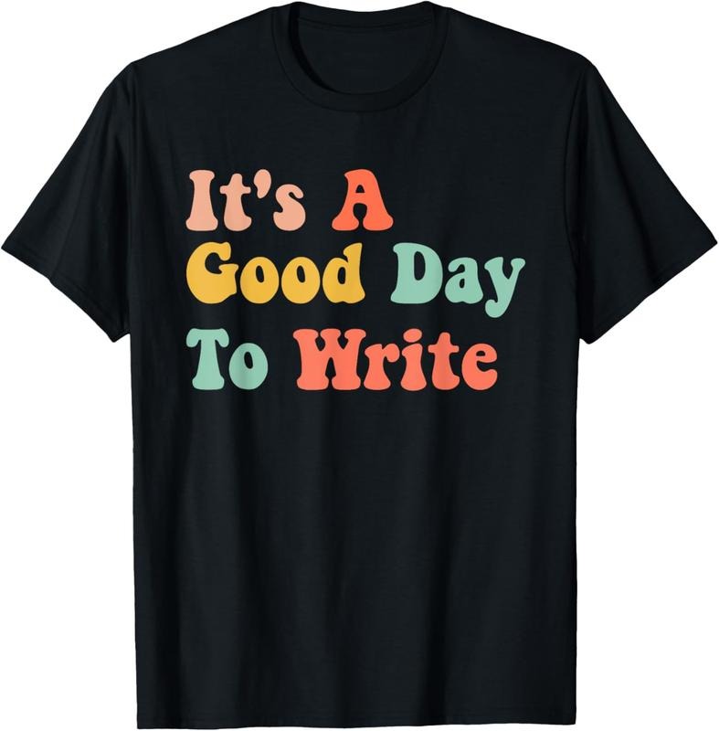 100% Cotton It's A Good Day To Write Funny Writing Teachers T-Shirt Hoodie, Sweatshirt | HypeCrazeTee.com