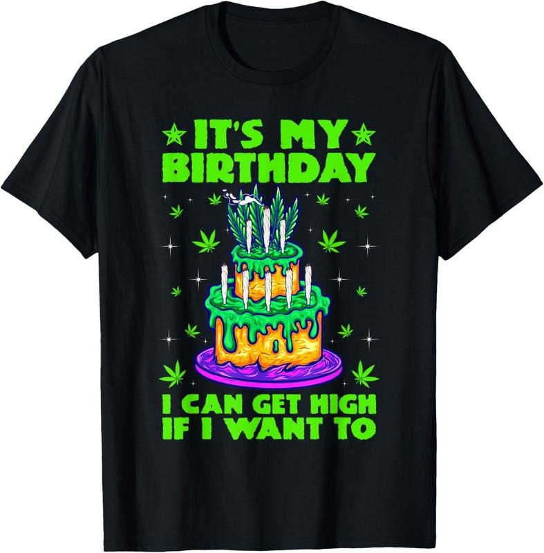 [100% Cotton]It's My Birthday Cannabis Marijuana Funny 420 Birthday Cake T-Shirt Hoodie, Sweatshirt | HypeCrazeTee.com