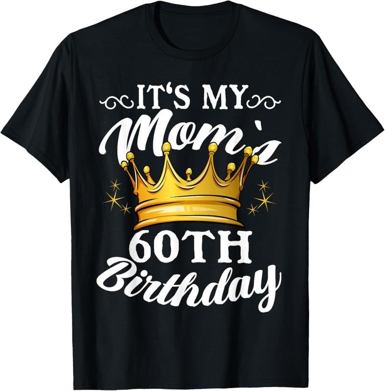 [100% Cotton]It's My Mom's 60th Birthday Crown Women's 60th Birthday T-Shirt Hoodie, Sweatshirt | HypeCrazeTee.com