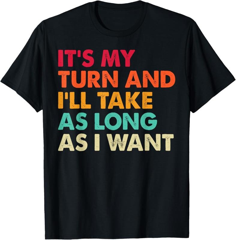 100% Cotton It's My Turn And I'll Take As Long As I Want Board Game T-Shirt Hoodie, Sweatshirt | HypeCrazeTee.com