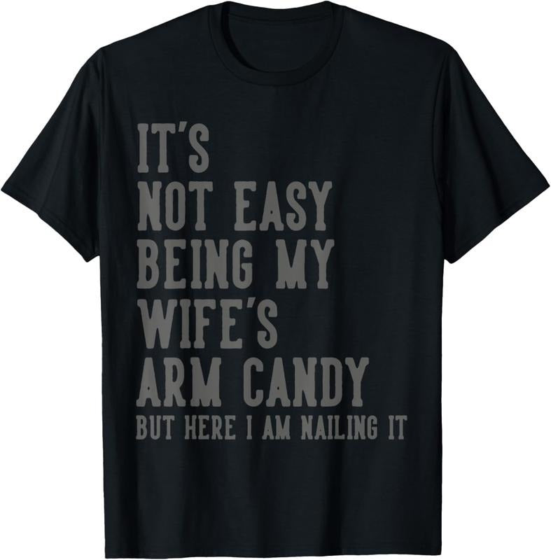 100% Cotton It's Not Easy Being My Wife's Arm Candy Gifts Husband T-Shirt Hoodie, Sweatshirt | HypeCrazeTee.com