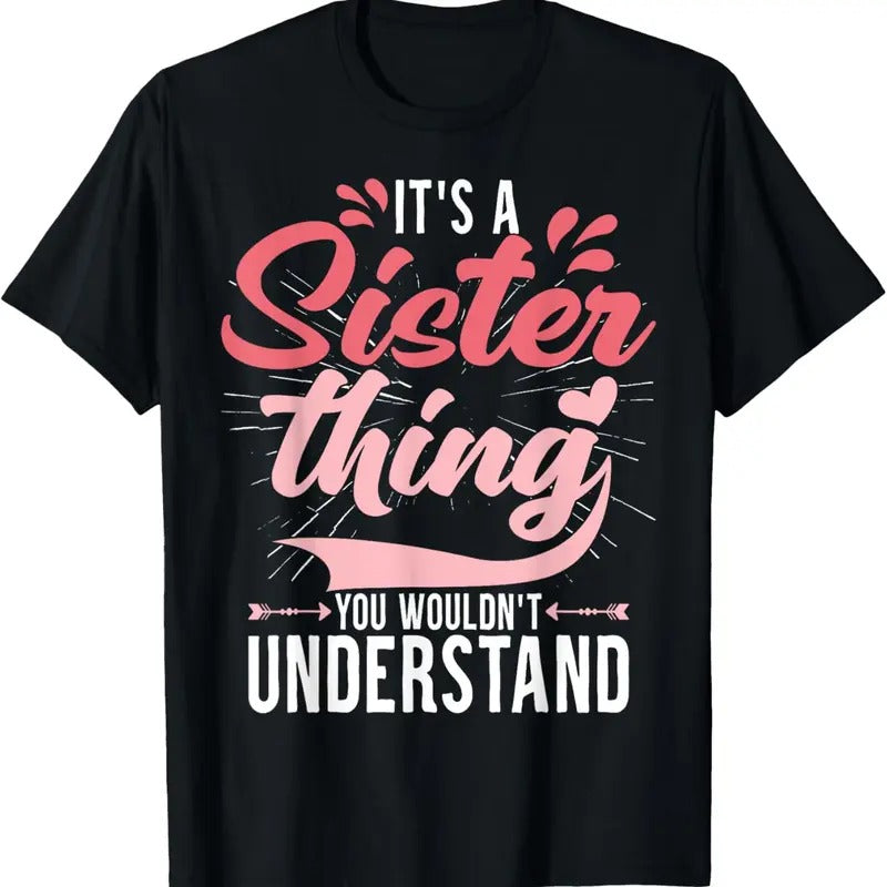 100% Cotton It's a sister thing | Funny Women Young Middle Older Sister T-Shirt Hoodie, Sweatshirt | HypeCrazeTee.com