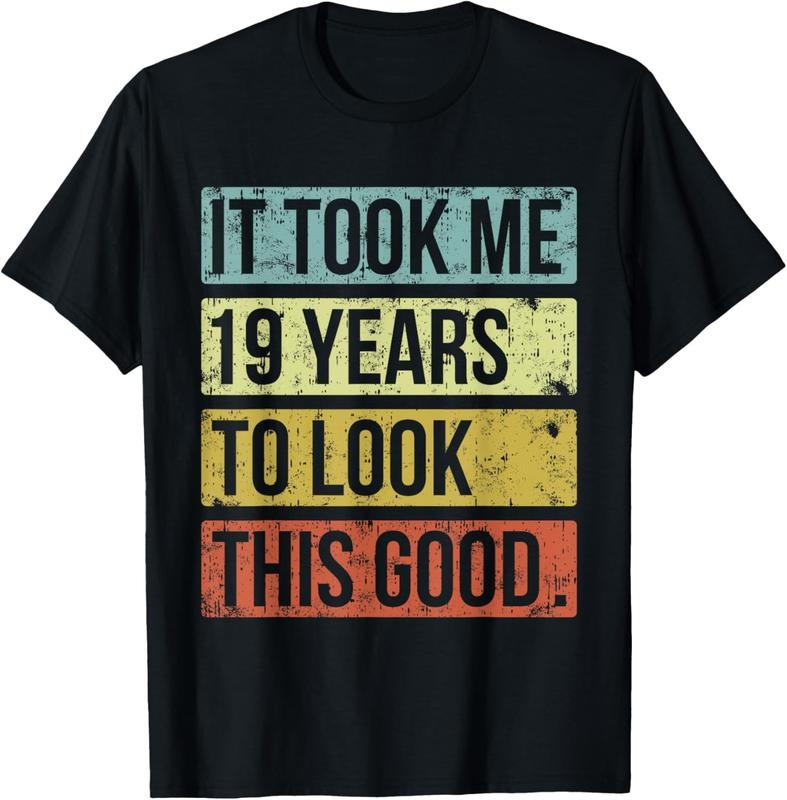 100% Cotton It took me 19 years to look this good 19th Birthday T-Shirt Hoodie, Sweatshirt | HypeCrazeTee.com