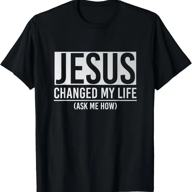 100% Cotton Jesus Changed My Life Ask Me How Jesus T-Shirt Hoodie, Sweatshirt | HypeCrazeTee.com