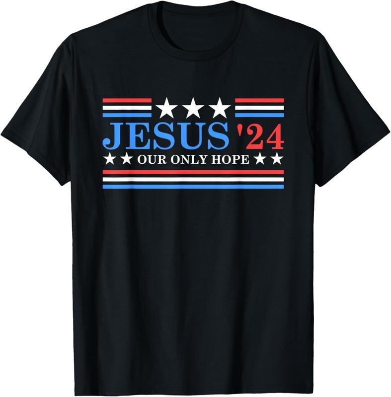 100% Cotton Jesus Christ 2024 President USA Election Political Parody T-Shirt Hoodie, Sweatshirt | HypeCrazeTee.com
