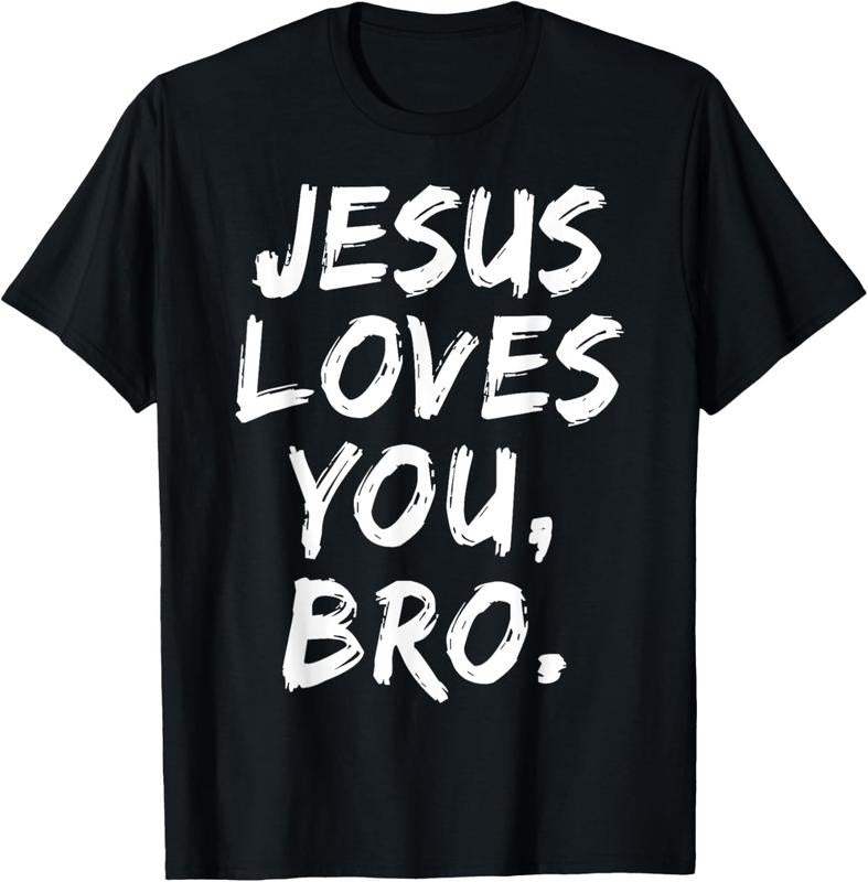 100% Cotton Jesus Loves You Bro Christian Believer Faith God Religious T-Shirt Hoodie, Sweatshirt | HypeCrazeTee.com