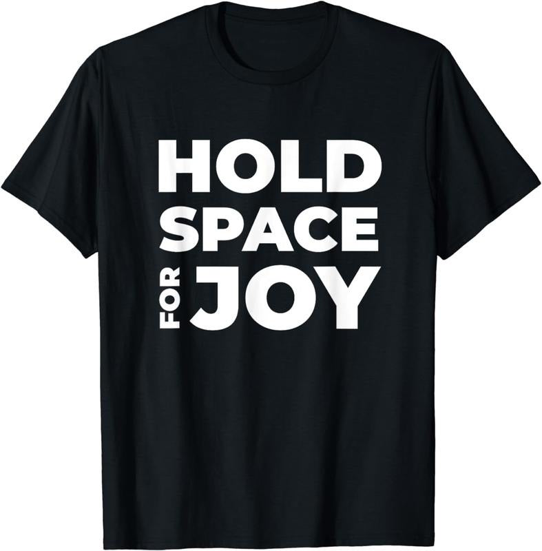 [100% Cotton]Joy Hold Space for Joy Joyful Motivational Empowerment T-Shirt Hoodie, Sweatshirt | HypeCrazeTee.com