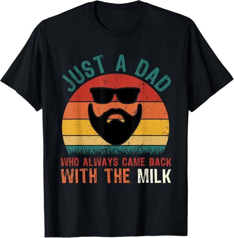 100% Cotton Just A Dad Who Always Came Back With The Milk Proud Father T-Shirt Hoodie, Sweatshirt | HypeCrazeTee.com