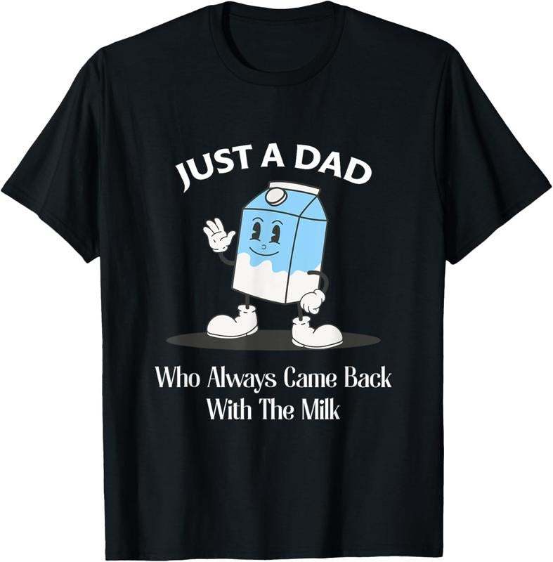 100% Cotton Just A Dad Who Always Came Back With The Milk T-Shirt Hoodie, Sweatshirt | HypeCrazeTee.com