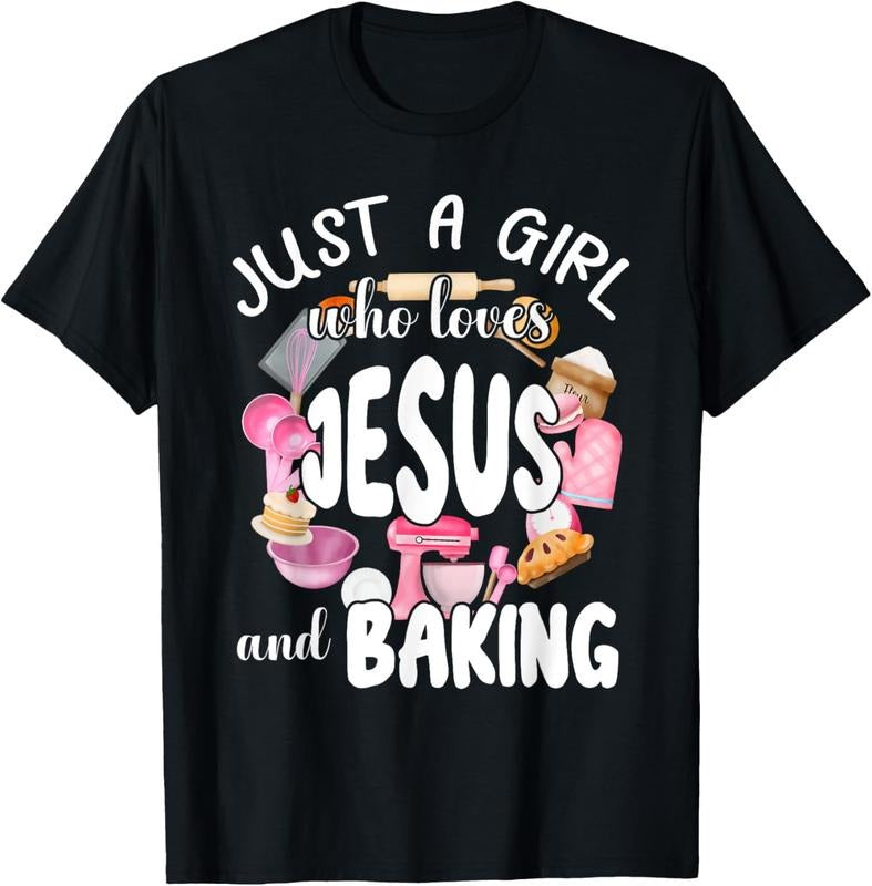 100% Cotton Just A Girl Who Love Jesus and Baking T-Shirt Hoodie, Sweatshirt | HypeCrazeTee.com