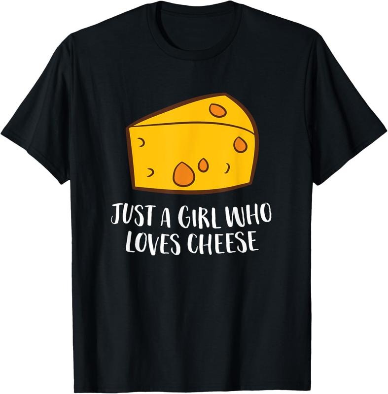 100% Cotton Just A Girl Who Loves Cheese T-Shirt Hoodie, Sweatshirt | HypeCrazeTee.com