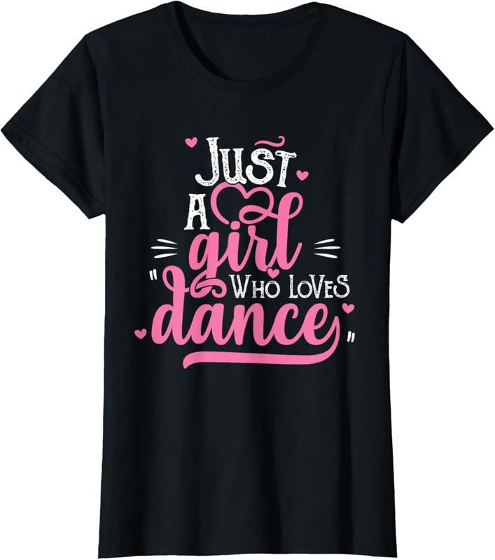 100% Cotton Just A Girl Who Loves Dance Gift for Dancer T-Shirt Hoodie, Sweatshirt | HypeCrazeTee.com