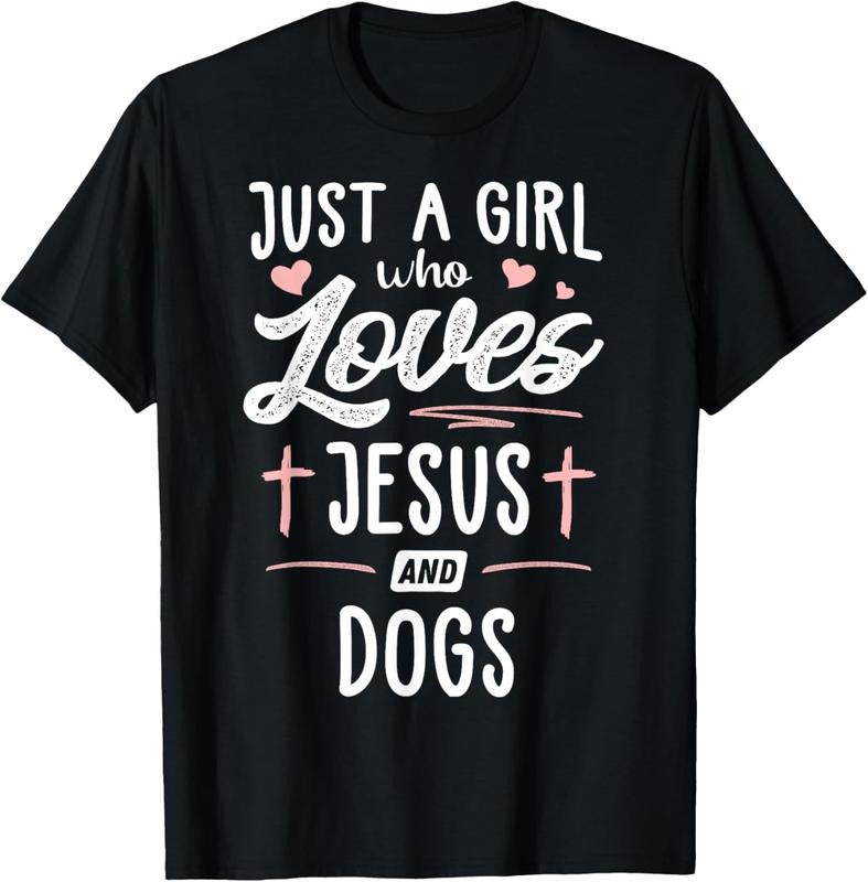 100% Cotton Just A Girl Who Loves Jesus And Dogs Gift Women T-Shirt Hoodie, Sweatshirt | HypeCrazeTee.com