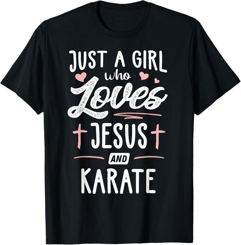 100% Cotton Just A Girl Who Loves Jesus And Karate Gift Women T-Shirt Hoodie, Sweatshirt | HypeCrazeTee.com