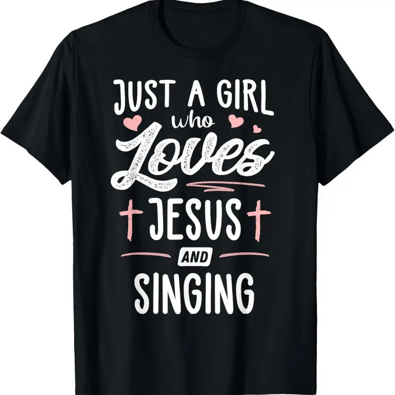100% Cotton Just A Girl Who Loves Jesus And Singing Gift Women T-Shirt Hoodie, Sweatshirt | HypeCrazeTee.com
