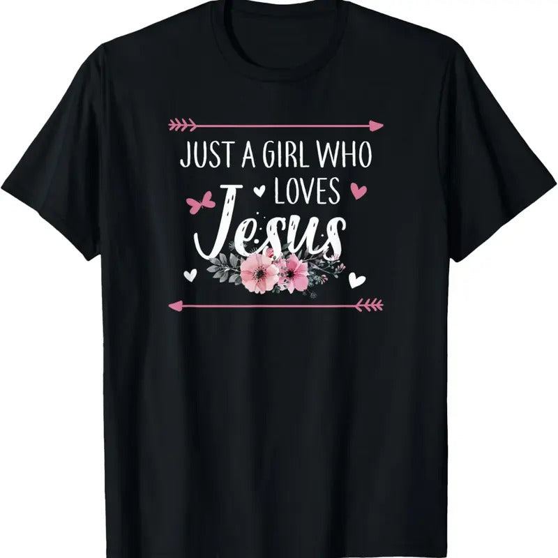100% Cotton Just A Girl Who Loves Jesus Religious Christian T-Shirt Hoodie, Sweatshirt | HypeCrazeTee.com