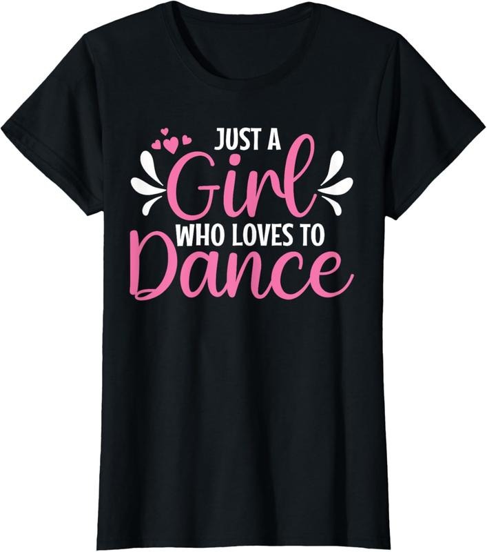 100% Cotton Just A Girl Who Loves To Dance For Dancing Dancer T-Shirt Hoodie, Sweatshirt | HypeCrazeTee.com