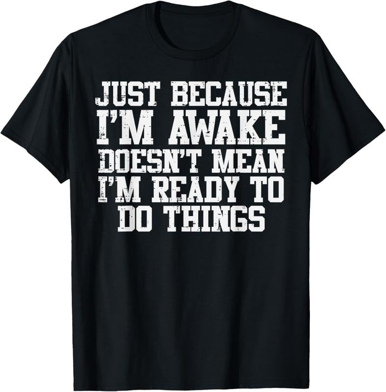 100% Cotton Just Because Im Awake Funny Saying Mom Women Men  Teens T-Shirt Hoodie, Sweatshirt | HypeCrazeTee.com