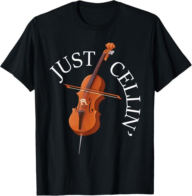 100% Cotton Just Cellin - Cello Player Cellist Musician Classical Music T-Shirt Hoodie, Sweatshirt | HypeCrazeTee.com