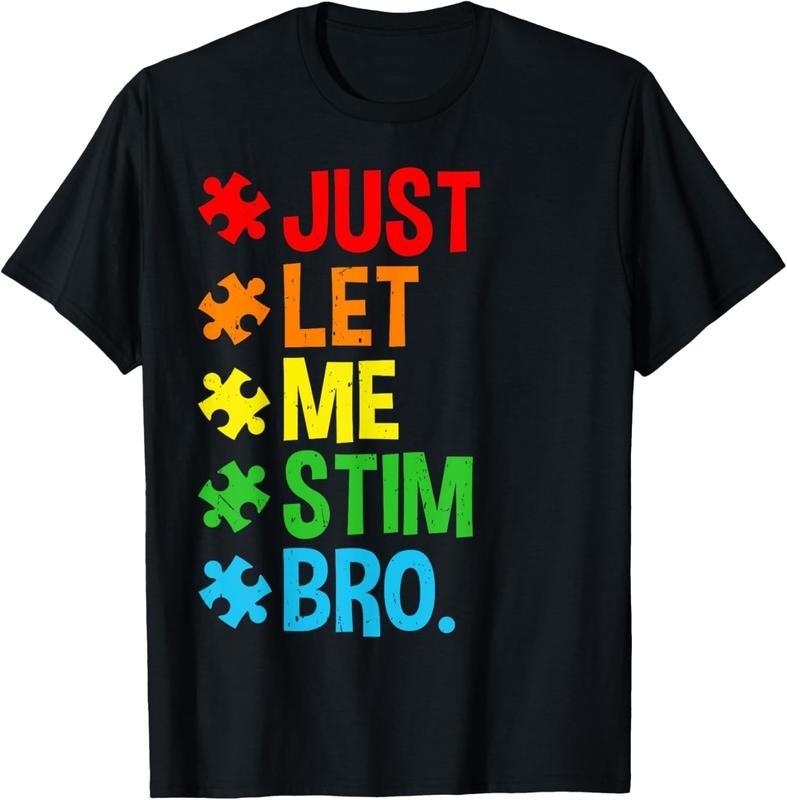 100% Cotton Just Let Me Stim Bro Funny Autism Awareness Autism Boys  T-Shirt Hoodie, Sweatshirt | HypeCrazeTee.com