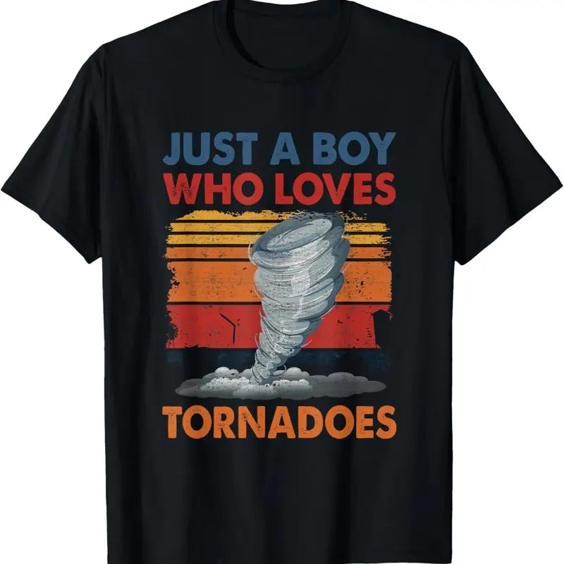 100% Cotton Just a Boy Who Loves Tornado Weather Storm Tornado Chaser T-Shirt Hoodie, Sweatshirt | HypeCrazeTee.com