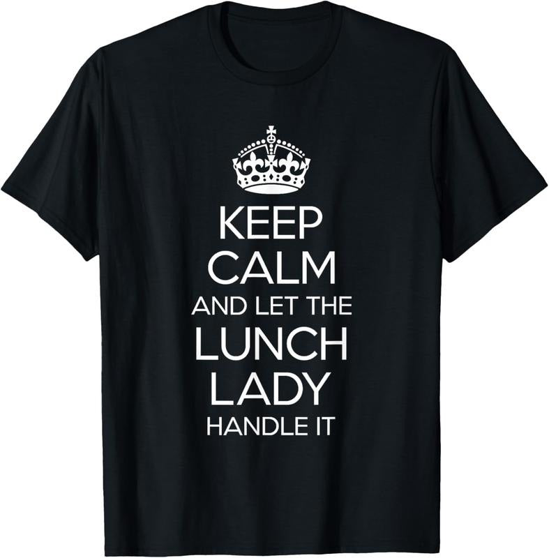 100% Cotton Keep Calm And Let The Lunch Lady Handle It Shirt Funny T-Shirt Hoodie, Sweatshirt | HypeCrazeTee.com