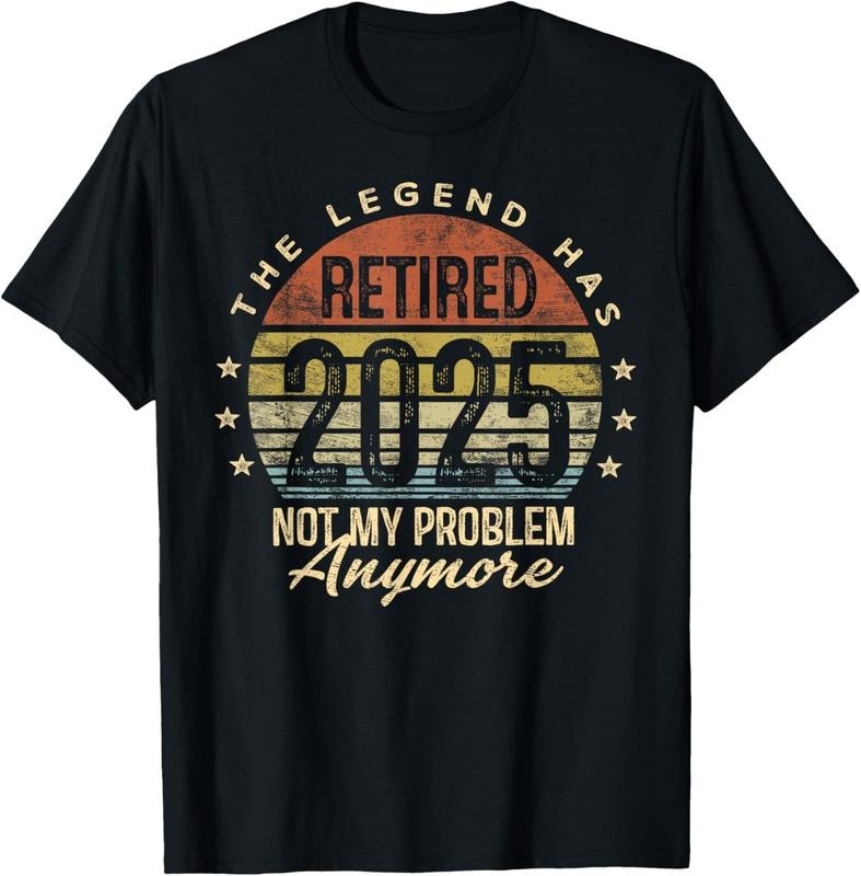 100% Cotton Legend Has Retired 2025 Not My Problem Anymore Retirement T-Shirt Hoodie, Sweatshirt | HypeCrazeTee.com