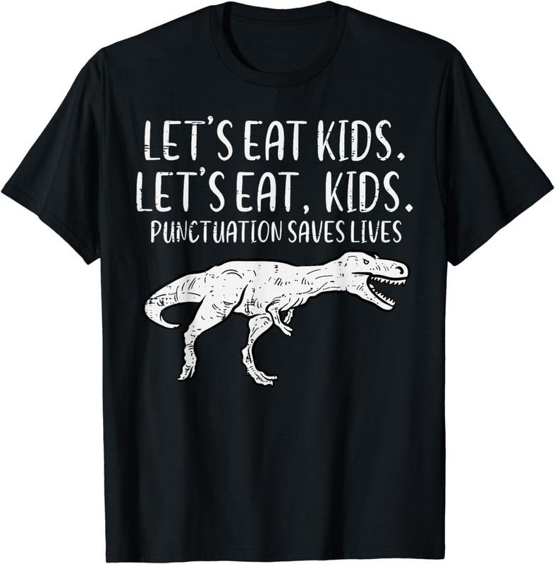[100% Cotton]Lets Eat Kids Punctuation Saves Lives Dino Funny Teacher Men T-Shirt Hoodie, Sweatshirt | HypeCrazeTee.com
