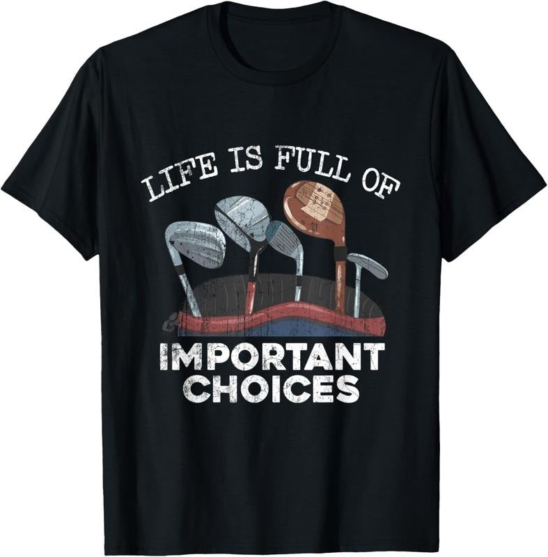 100% Cotton Life Is Full Of Important Choices Golf Funny Player T-Shirt Hoodie, Sweatshirt | HypeCrazeTee.com