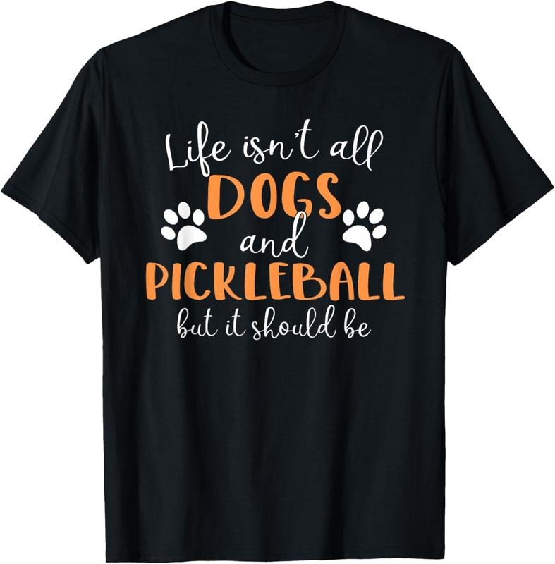 100% Cotton Life Isn't All Dogs and Pickleball Player T-Shirt Hoodie, Sweatshirt | HypeCrazeTee.com