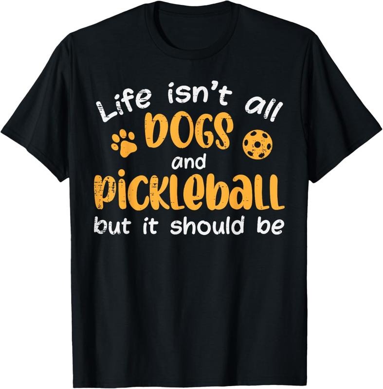 100% Cotton Life Isnt All Dogs And Pickleball Pickle Ball Women Men  T-Shirt Hoodie, Sweatshirt | HypeCrazeTee.com