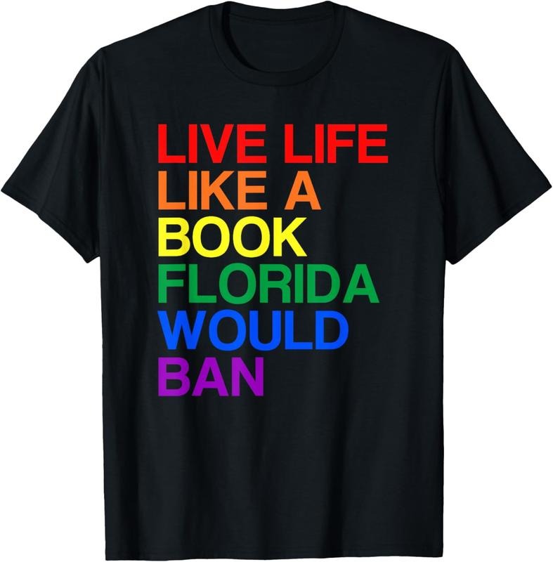 100% Cotton Live Like Book In Florida. LGBTQ Rainbow Gift, LGBTQIA Pride T-Shirt Hoodie, Sweatshirt | HypeCrazeTee.com