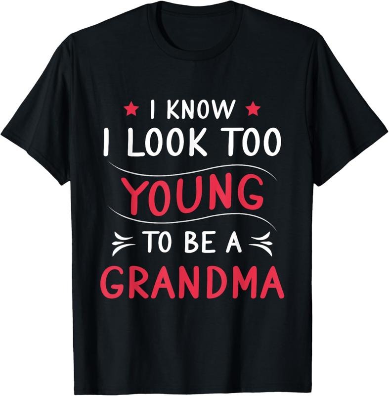 100% Cotton Look Too Young To Be A Grandma Funny New Grandmother T-Shirt Hoodie, Sweatshirt | HypeCrazeTee.com