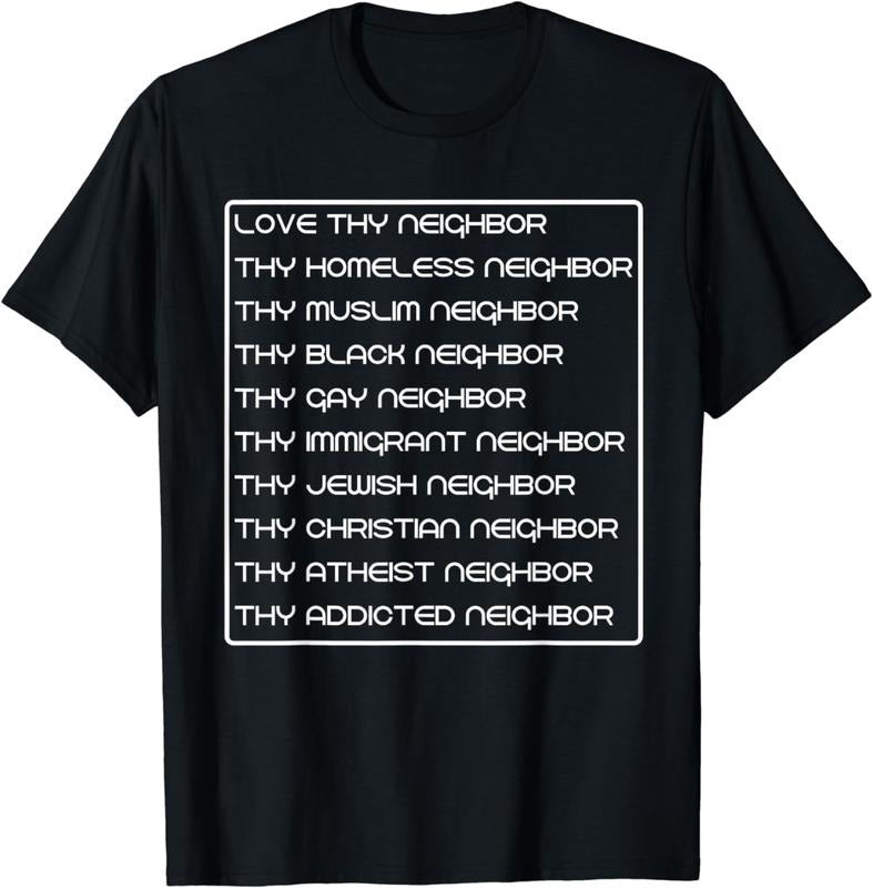 [100% Cotton]Love thy neighbor homeless muslim black gay immigrant jewish T-Shirt Hoodie, Sweatshirt | HypeCrazeTee.com