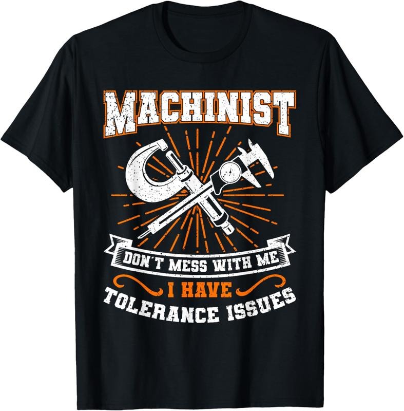 100% Cotton Machinist with Tolerance Issues Machinist Shirt Funny Gift T-Shirt Hoodie, Sweatshirt | HypeCrazeTee.com
