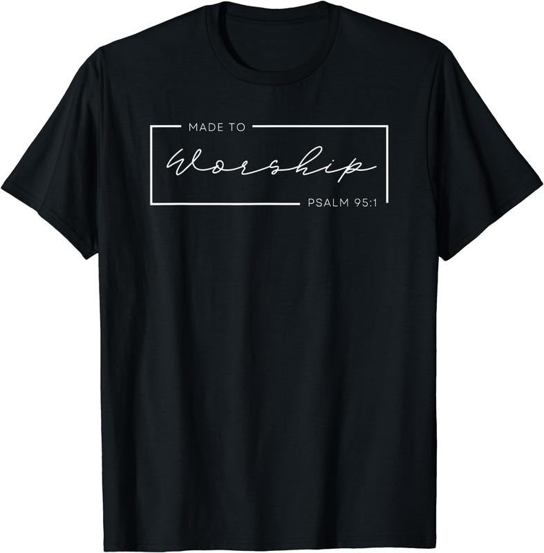 [100% Cotton]Made to Worship Scripture Christian Psalm 95:1 Bible T-Shirt Black Hoodie, Sweatshirt | HypeCrazeTee.com