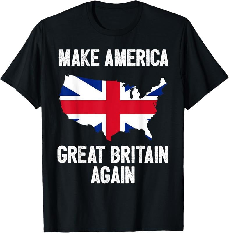 100% Cotton Make America Great Britain Again Shirt Funny Political Gift T-Shirt Hoodie, Sweatshirt | HypeCrazeTee.com
