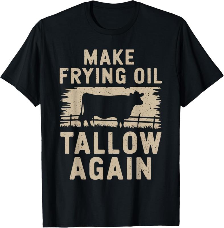 100% Cotton Make Frying Oil Tallow Again Funny Beef T-Shirt Hoodie, Sweatshirt | HypeCrazeTee.com