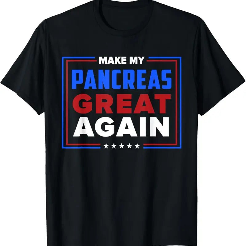 100% Cotton Make My Pancreas Great Diabetic Diabetes Type 1 T Shirt T-Shirt Hoodie, Sweatshirt | HypeCrazeTee.com