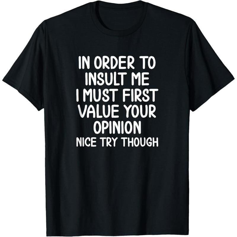 100% Cotton Men'S Funny, In Order To Insult Me T-Shirt. Joke Sarcastic Tee T-Shirt Golf Gift T-Shirt For Men And Women...
