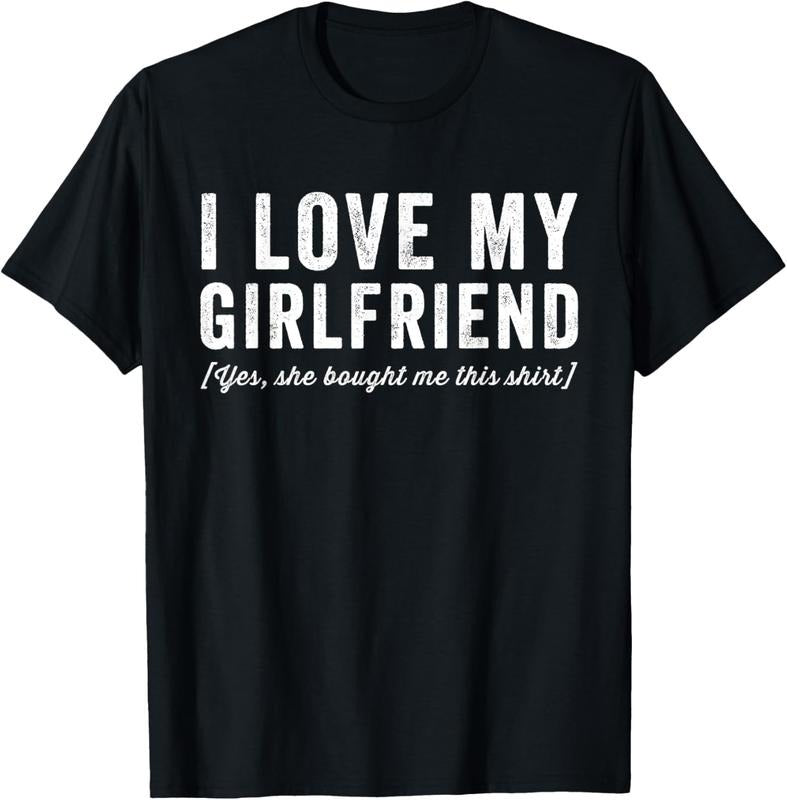 100% Cotton Mens I Love My Girlfriend Yes She Bought Me This T-Shirt Hoodie, Sweatshirt | HypeCrazeTee.com