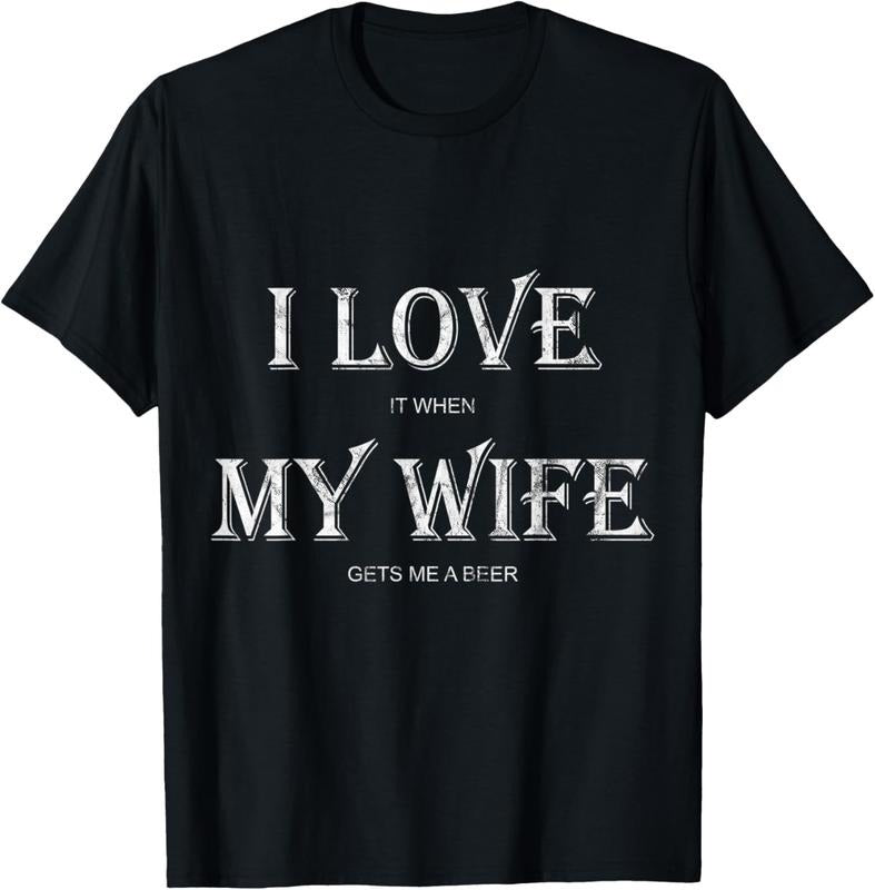 100% Cotton Mens I Love My Wife Shirt: Funny Craft Beer Drinking T-Shirt Gift Hoodie, Sweatshirt | HypeCrazeTee.com