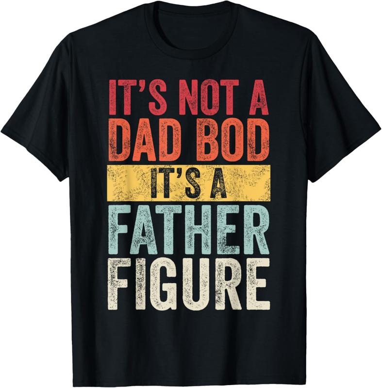 100% Cotton Mens It's Not A Dad Bod It's A Father Figure, Funny Retro Vintage,Short Sleeve T-Shirt Hoodie, Sweatshirt